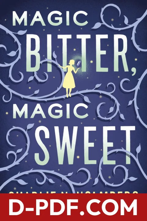 Magic Bitter, Magic Sweet by Charlie N. Holmberg book cover