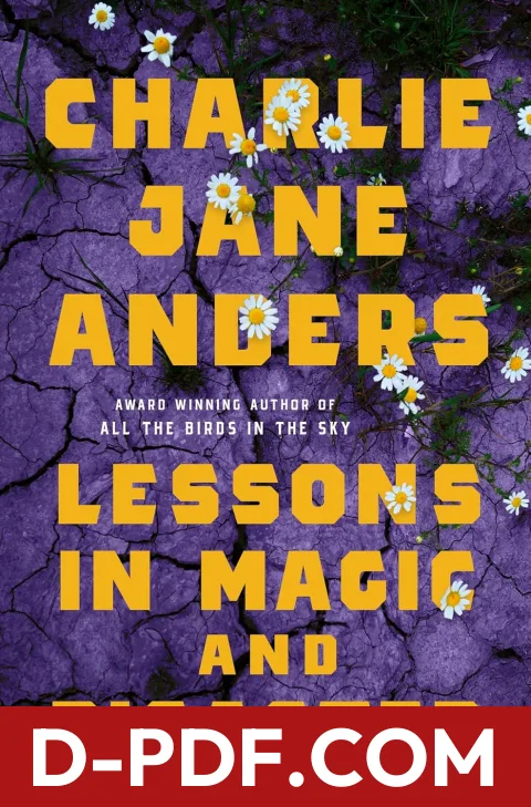 Lessons in Magic and Disaster by Charlie Jane Anders book cover