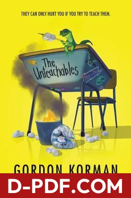 The Unteachables: A Hilarious Novel About a Class of Misfits and Mayhem for Children by Gordon Korman book cover