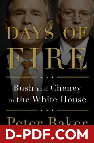 Days of Fire: Bush and Cheney in the White House by Peter Baker book cover