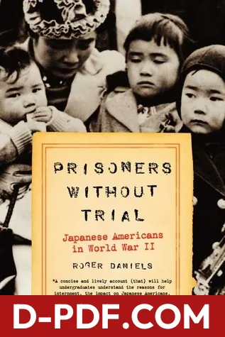 Prisoners Without Trial: Japanese Americans in World War II by Roger Daniels book cover