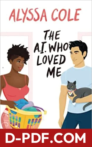 The A.I. Who Loved Me by Alyssa Cole book cover