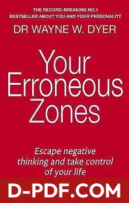 Your Erroneous Zones: Escape negative thinking and take control of your life by Wayne W. Dyer book cover