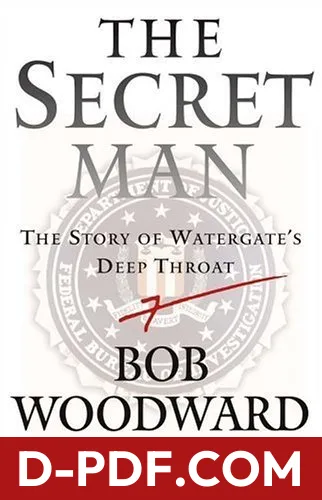 The Secret Man: The Story of Watergate's Deep Throat by Bob Woodward book cover