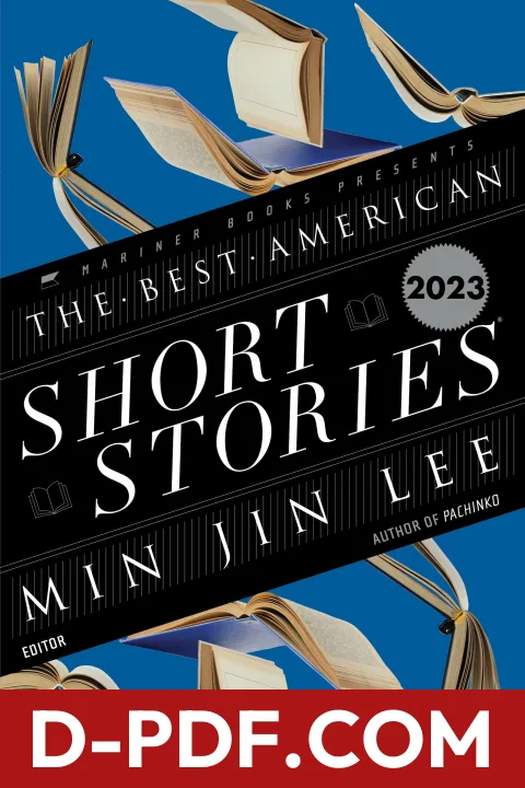 The Best American Short Stories 2023: Min Jin Lee curates twenty gripping stories of fractured relationships and wondrous hope—from wartime friendships to redemption by Min Jin Lee book cover