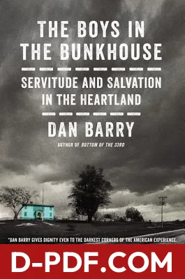 The Boys in the Bunkhouse: Servitude and Salvation in the Heartland by Dan Barry book cover